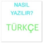 Türkçe Büyük mü Yazılır?