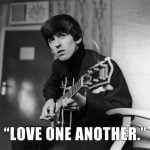 George-Harrison-in-olmeden-hemen-once-soyledigi-son-sozleri-love-one-another-bir-baskasini-sev-incil–john-13-34
