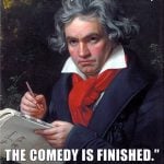Ludwig Van Beethoven-in-olmeden-hemen-once-soyledigi-son-sozleri-alkislayin-dostlarim-komedi-bitti
